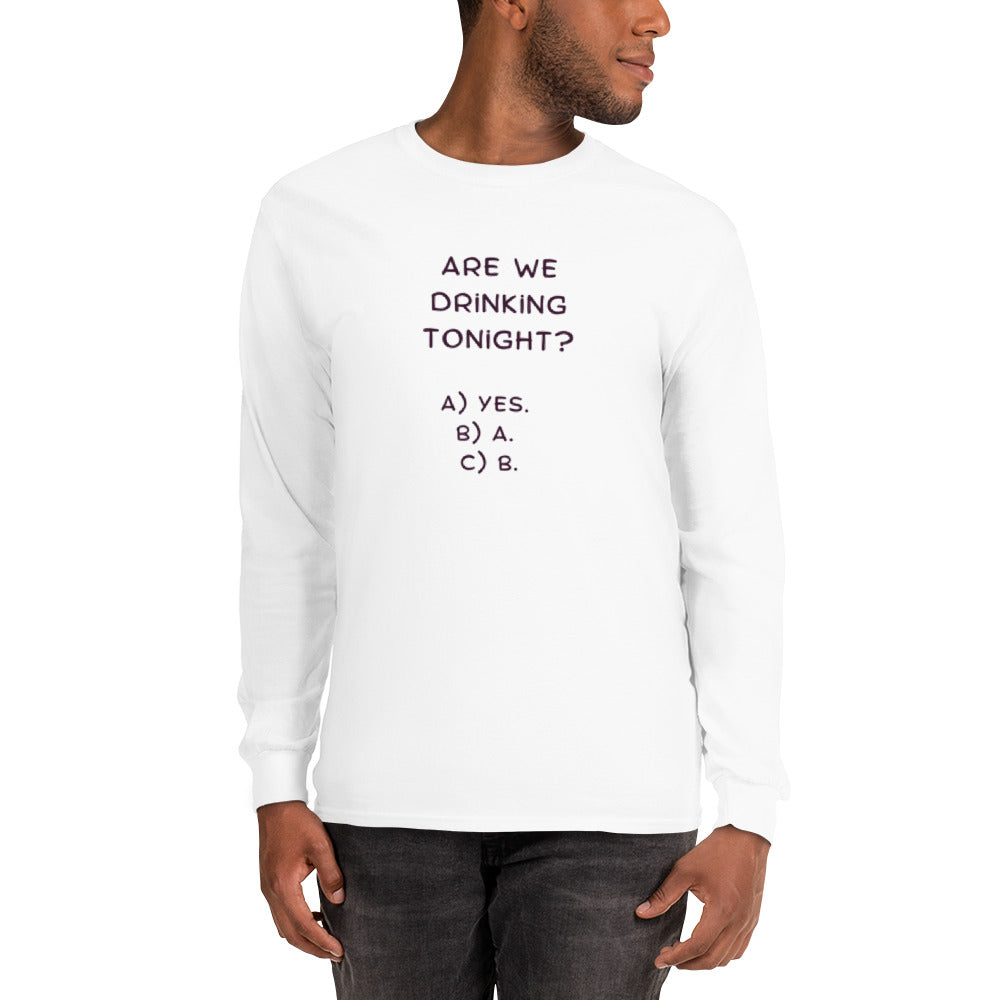 Men’s Long Sleeve Shirt Drinking Tonight